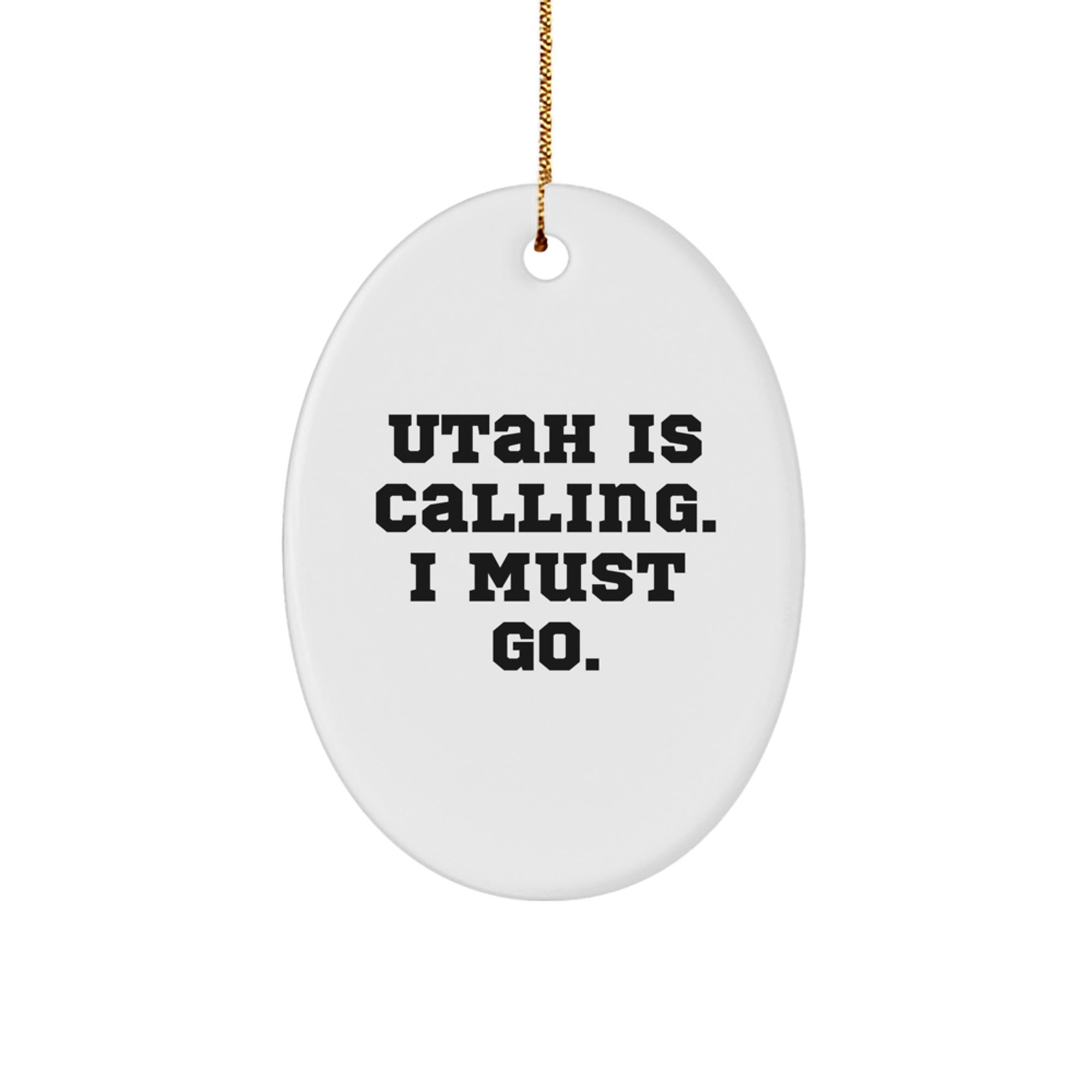 Utah Calling Christmas Oval Ornament Gifts for Men from Friends, Inspirational Quote