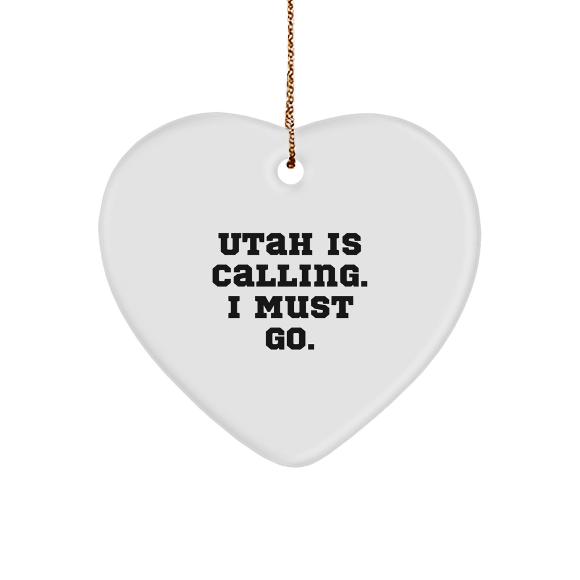 Utah Calling Heart Ornament Gifts from Family to Friends, 'Utah Is Calling. I Must Go.' Christmas Decor