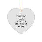 Valet By Day, World's Best Dad By Night. Heart Ornament Gifts from Men to Family for Christmas