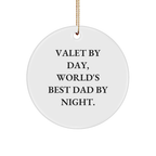 Valet Gifts for Men - Funny Circle Ornament, 'Valet By Day, World's Best Dad By Night.' Gifts from Dad to Valet