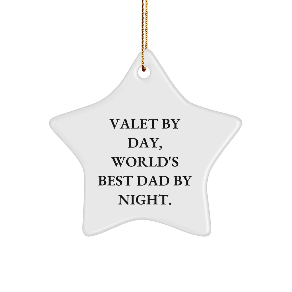 Valet Gifts from Men, Valet By Day, World's Best Dad By Night. Star Ornament for Christmas, Funny Quote