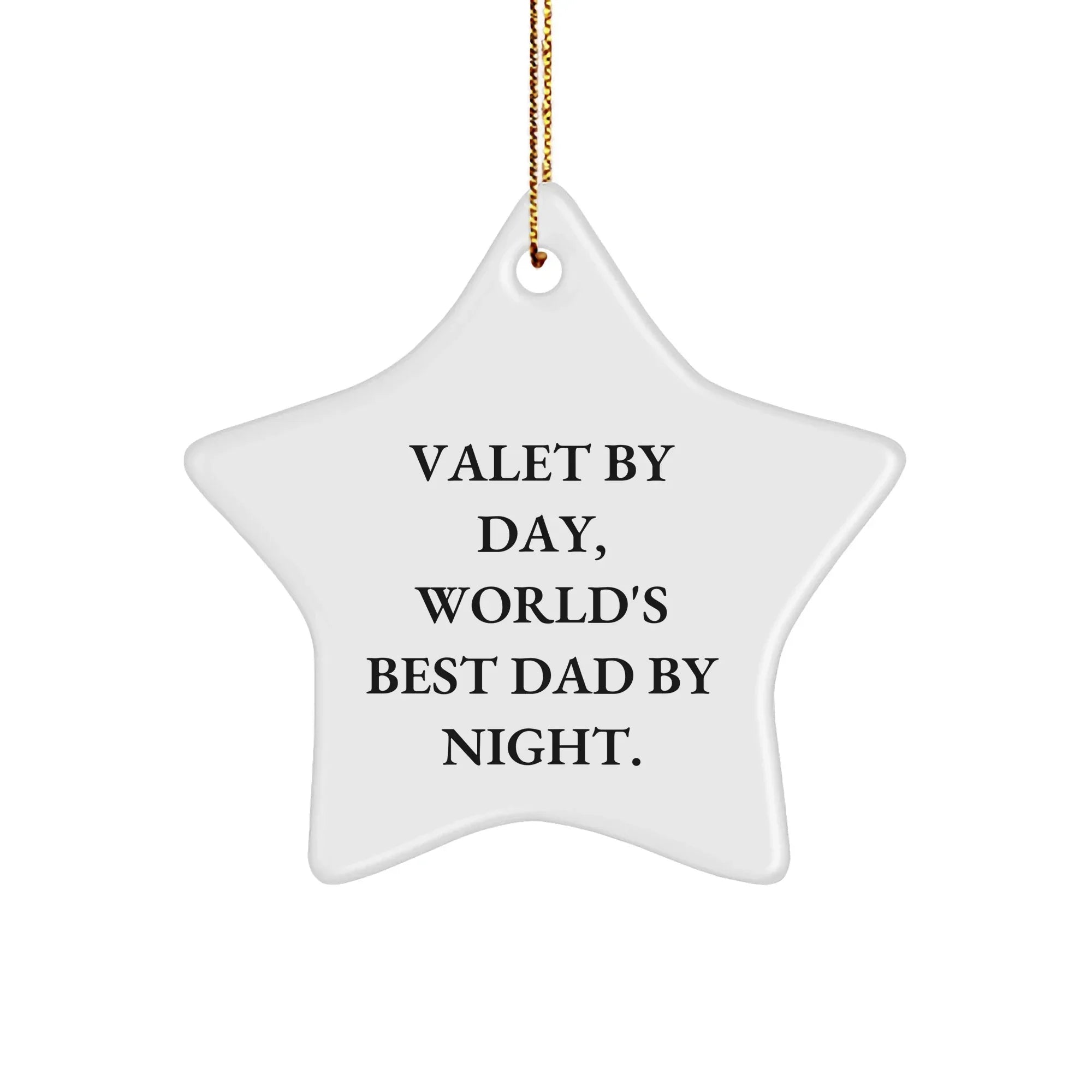 Valet Gifts from Men, Valet By Day, World's Best Dad By Night. Star Ornament for Christmas, Funny Quote