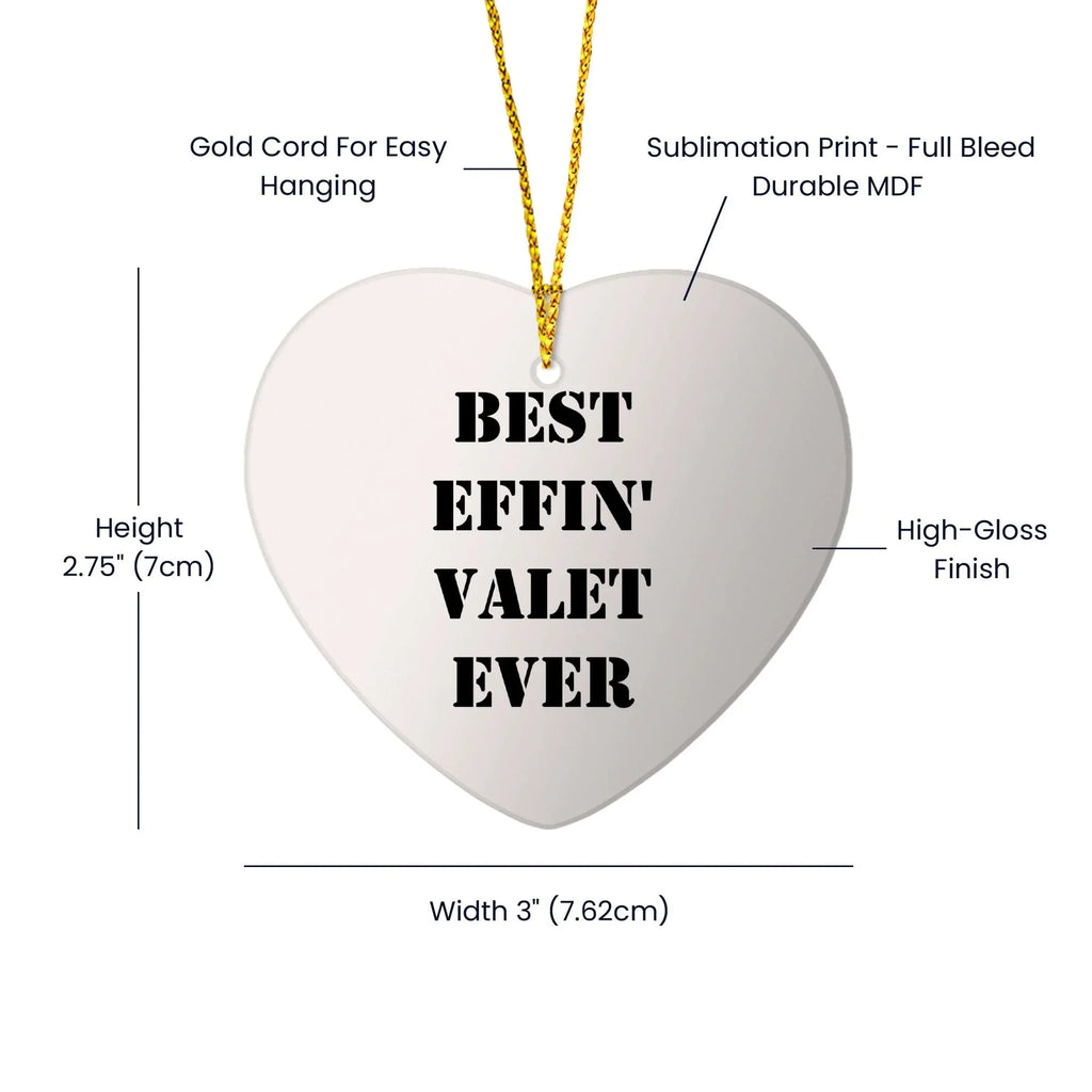 Valet Heart Ornament - Best Effin' Valet Ever - Funny Christmas Unique Gift for Friends, Family, or Coworkers