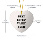 Valet Heart Ornament - Best Effin' Valet Ever - Funny Christmas Unique Gift for Friends, Family, or Coworkers