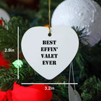 Valet Heart Ornament - Best Effin' Valet Ever - Funny Christmas Unique Gift for Friends, Family, or Coworkers