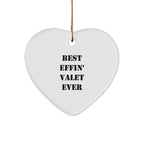 Valet Heart Ornament - Best Effin' Valet Ever - Funny Christmas Unique Gift for Friends, Family, or Coworkers