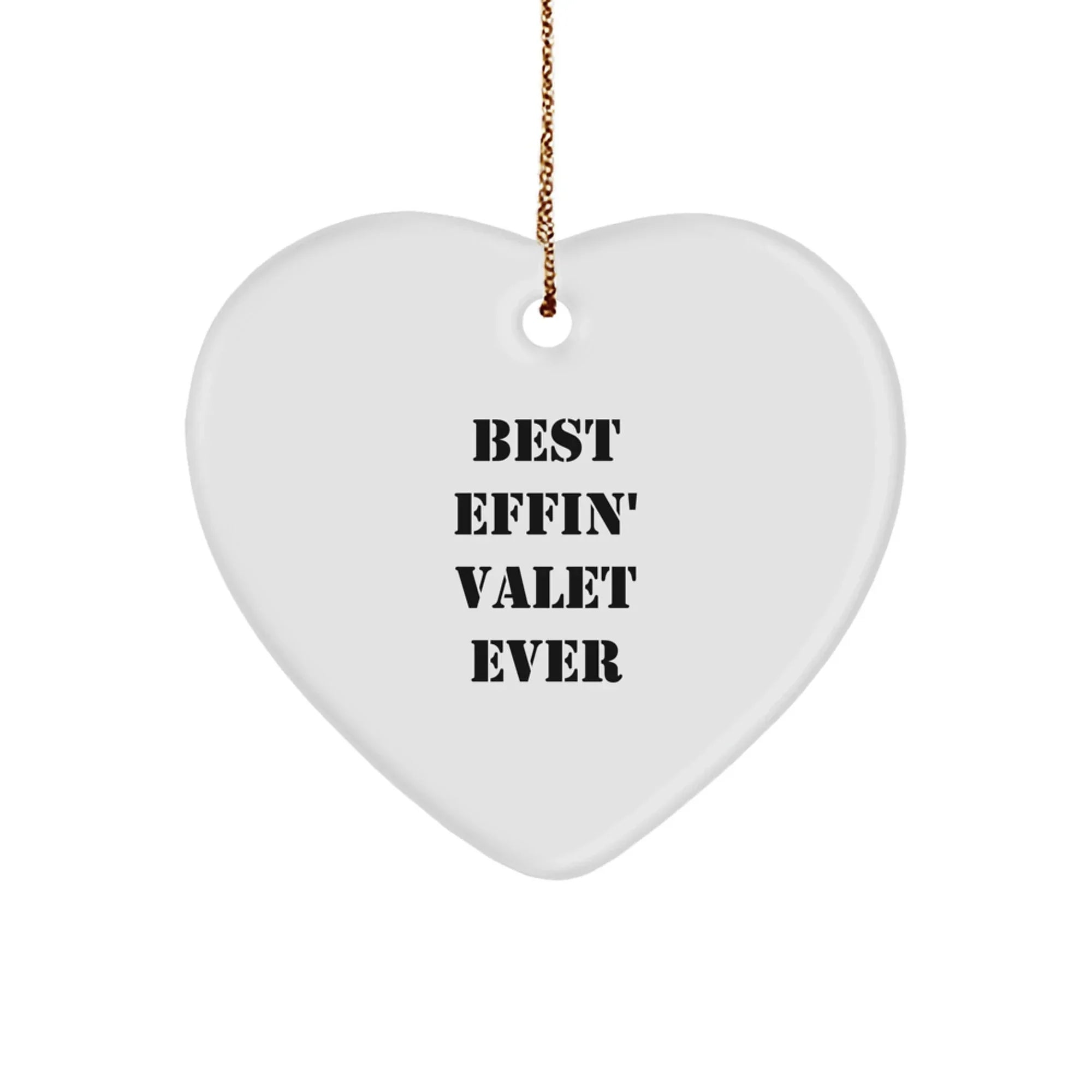 Valet Heart Ornament - Best Effin' Valet Ever - Funny Christmas Unique Gift for Friends, Family, or Coworkers