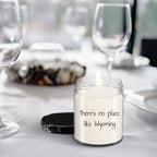 Wyoming's Best Kept Secret: 9oz Vanilla Soy Candle, There's No Place Like Wyoming