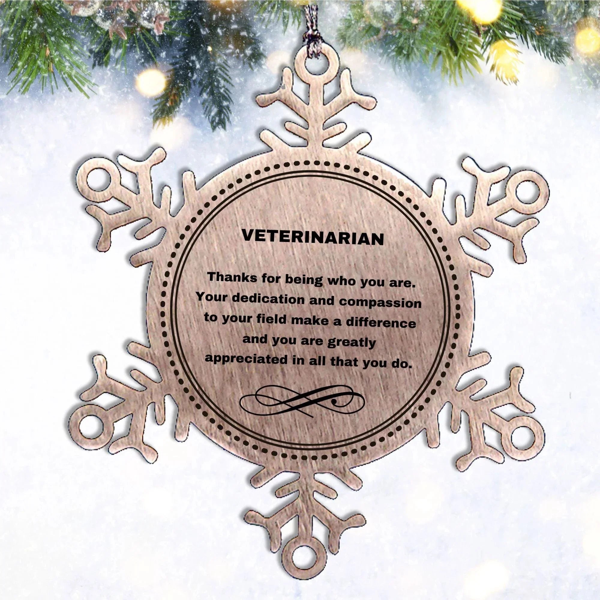 Veterinarian Snowflake Ornament - Thanks for being who you are - Birthday Christmas Jewelry Gifts Coworkers Colleague Boss