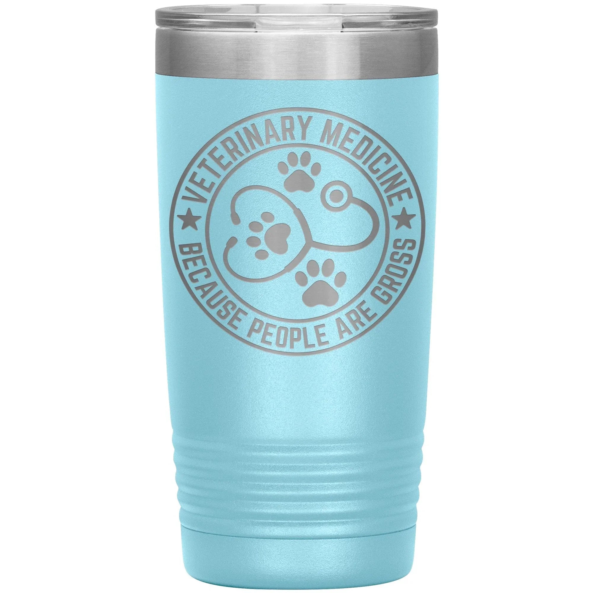 Veterinary Medicine Tumbler – 20oz Laser-Etched Stainless Steel Insulated Travel Mug – Funny Veterinarian Gift – Because People Are Gross – Vet Tech, Animal Lover Appreciation Cup – Multiple Colors