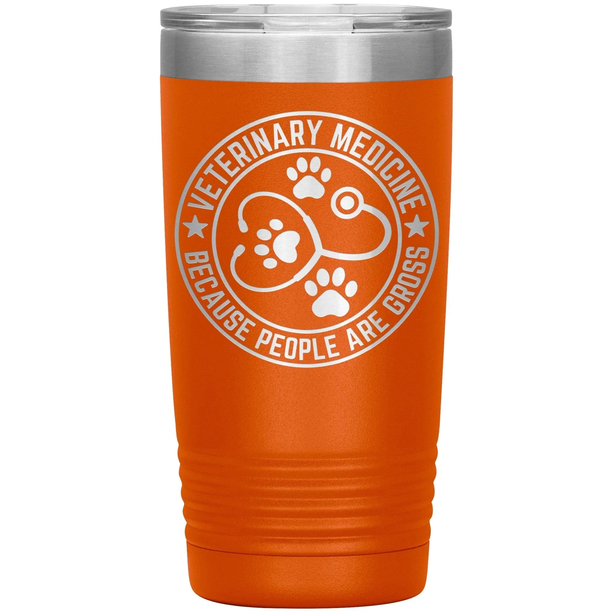 Veterinary Medicine Tumbler – 20oz Laser-Etched Stainless Steel Insulated Travel Mug – Funny Veterinarian Gift – Because People Are Gross – Vet Tech, Animal Lover Appreciation Cup – Multiple Colors