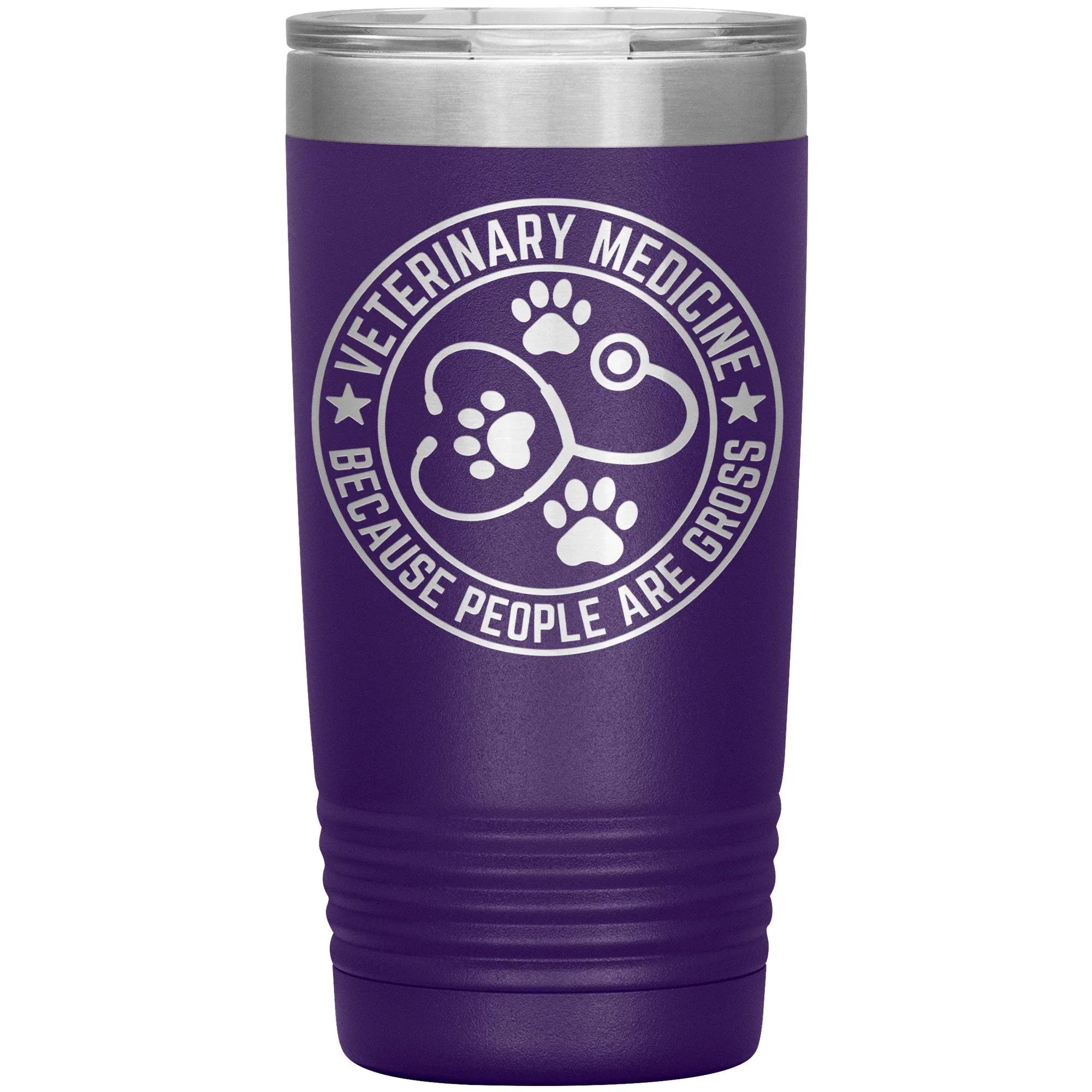 Veterinary Medicine Tumbler – 20oz Laser-Etched Stainless Steel Insulated Travel Mug – Funny Veterinarian Gift – Because People Are Gross – Vet Tech, Animal Lover Appreciation Cup – Multiple Colors