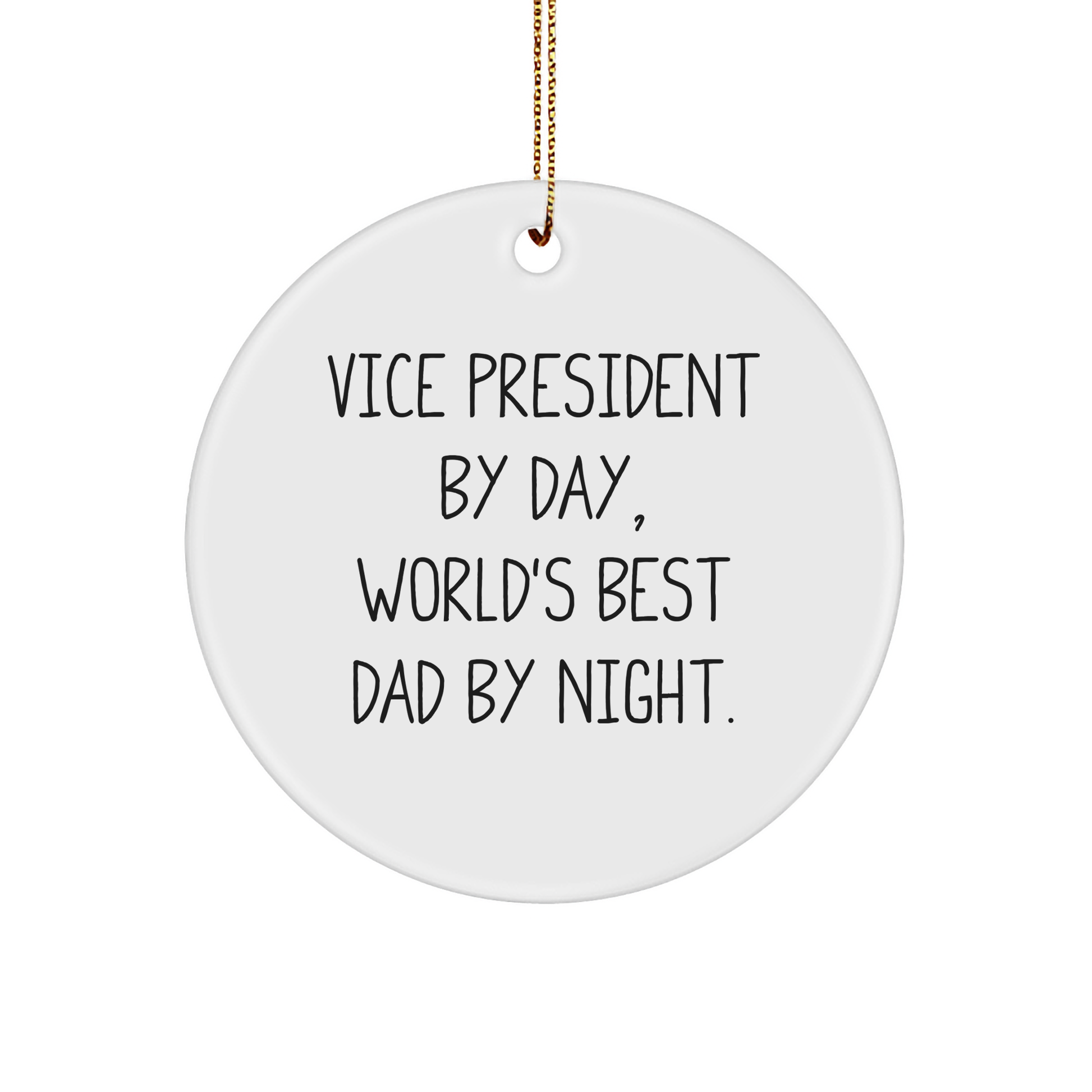 Vice President Funny Circle Ornament, 'Vice President By Day, World's Best Dad By Night.' - Unique Christmas Unique Gift