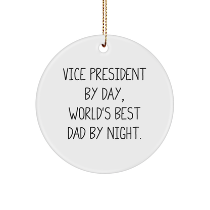 Vice President Funny Circle Ornament, 'Vice President By Day, World's Best Dad By Night.' - Unique Christmas Unique Gift