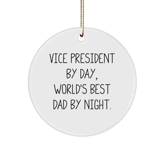 Vice President Funny Circle Ornament, 'Vice President By Day, World's Best Dad By Night.' - Unique Christmas Unique Gift
