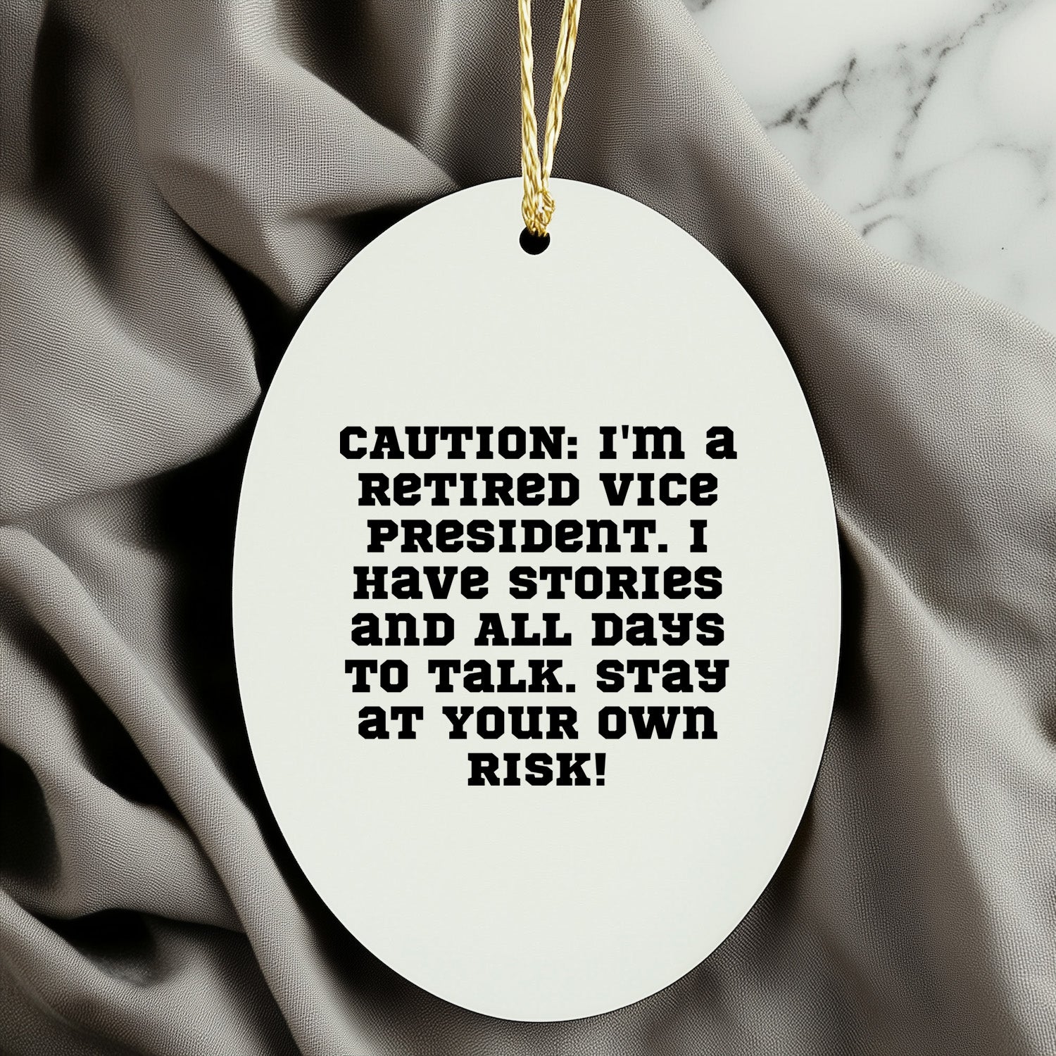 Vice President Funny Gift, 'Caution: I'm A Retired Vice President...' Oval Ornament, Christmas Decorations for Friends and Family, Gifts from Men to Women