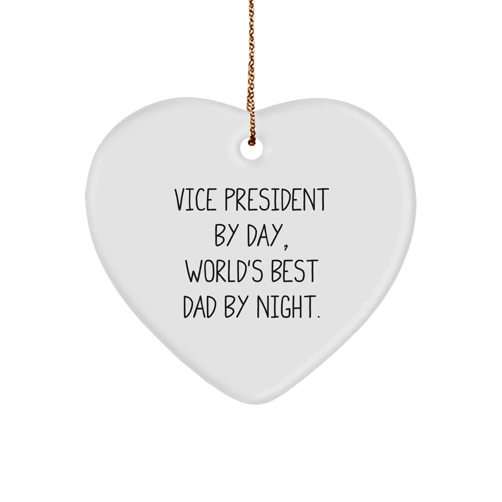 Vice President Gifts Funny Quote Heart Ornament, Vice President By Day, World's Best Dad By Night, Christmas Unique Presents