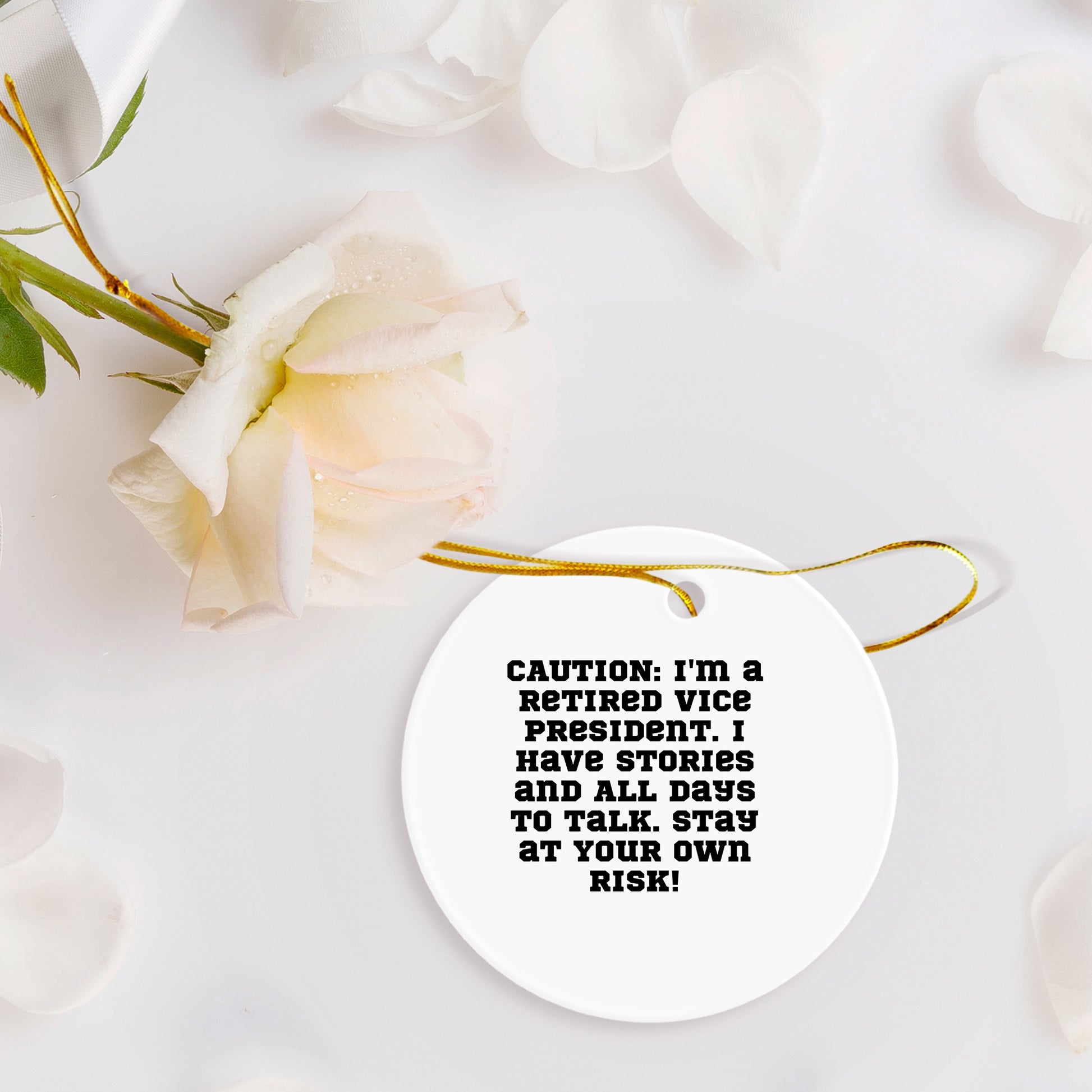 Vice President Gifts from Friends, Funny Circle Ornament for Christmas Decor, Quote: 'Caution: I'm A Retired Vice President...'