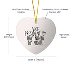 Vice President Gifts from Friends, Heart Ornament, Funny Quote 'Vice President By Day. Ninja By Night.' for Christmas