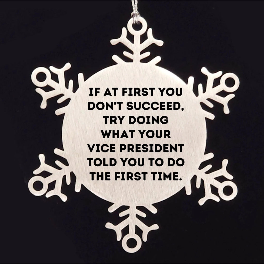 Vice President Snowflake Ornament Gifts from Friends to Friends, Funny Quote, Christmas Unique Gifts