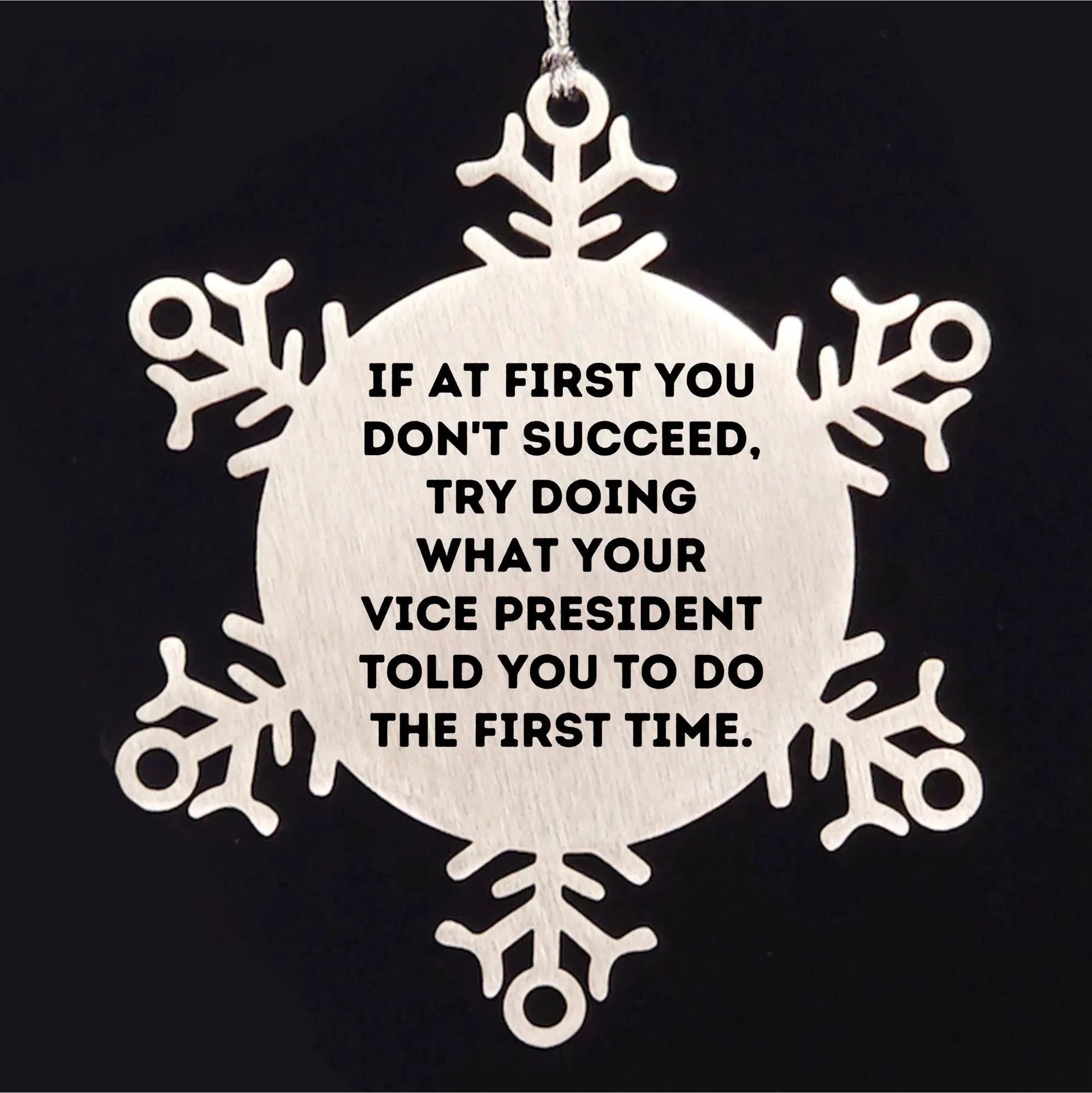 Vice President Snowflake Ornament Gifts from Friends to Friends, Funny Quote, Christmas Unique Gifts