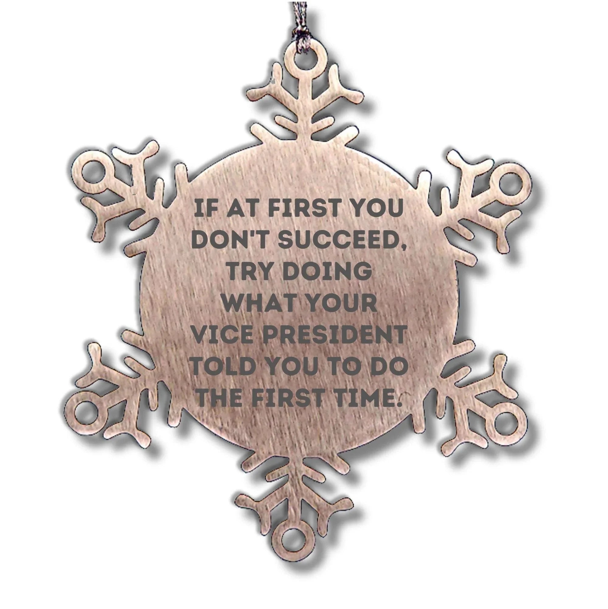 Vice President Snowflake Ornament Gifts from Friends to Friends, Funny Quote, Christmas Unique Gifts