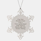 Vice-Principal Snowflake Ornament Gift Idea Funny Quote, Gifts from Friends to Vice-Principal, I'm Not Ideal Gifts for Men, Unique Christmas Unique Gifts