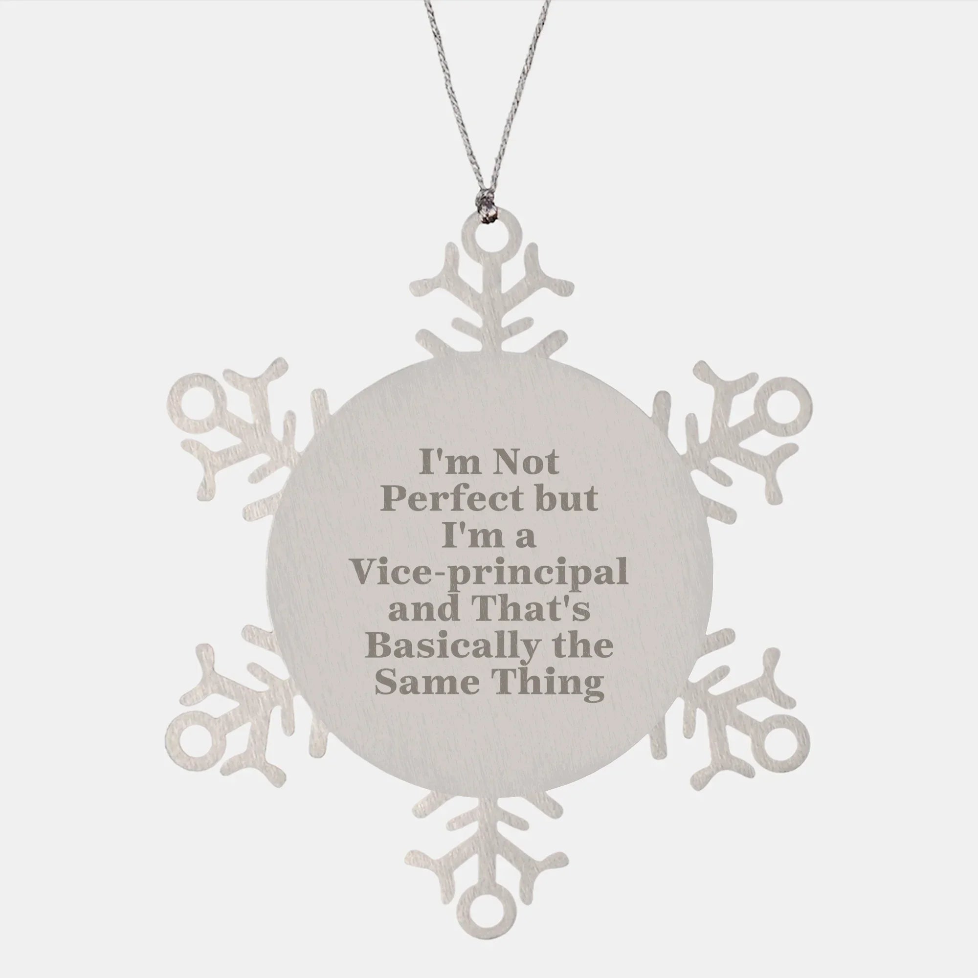 Vice-Principal Snowflake Ornament Gift Idea Funny Quote, Gifts from Friends to Vice-Principal, I'm Not Ideal Gifts for Men, Unique Christmas Unique Gifts