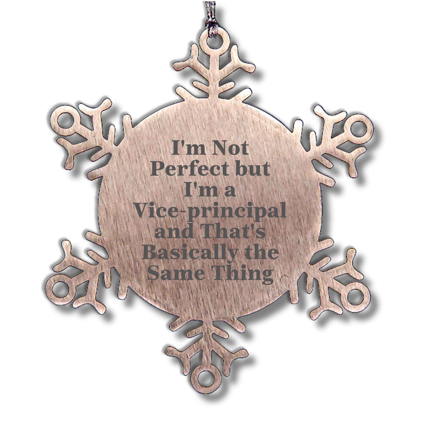 Vice-Principal Snowflake Ornament Gift Idea Funny Quote, Gifts from Friends to Vice-Principal, I'm Not Ideal Gifts for Men, Unique Christmas Unique Gifts