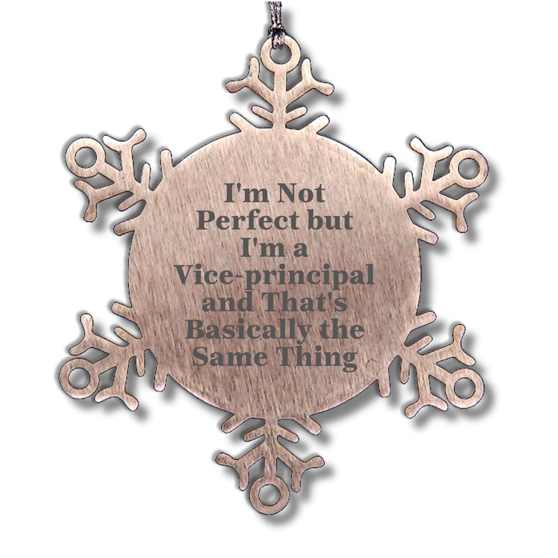 Vice-Principal Snowflake Ornament Gift Idea Funny Quote, Gifts from Friends to Vice-Principal, I'm Not Ideal Gifts for Men, Unique Christmas Unique Gifts