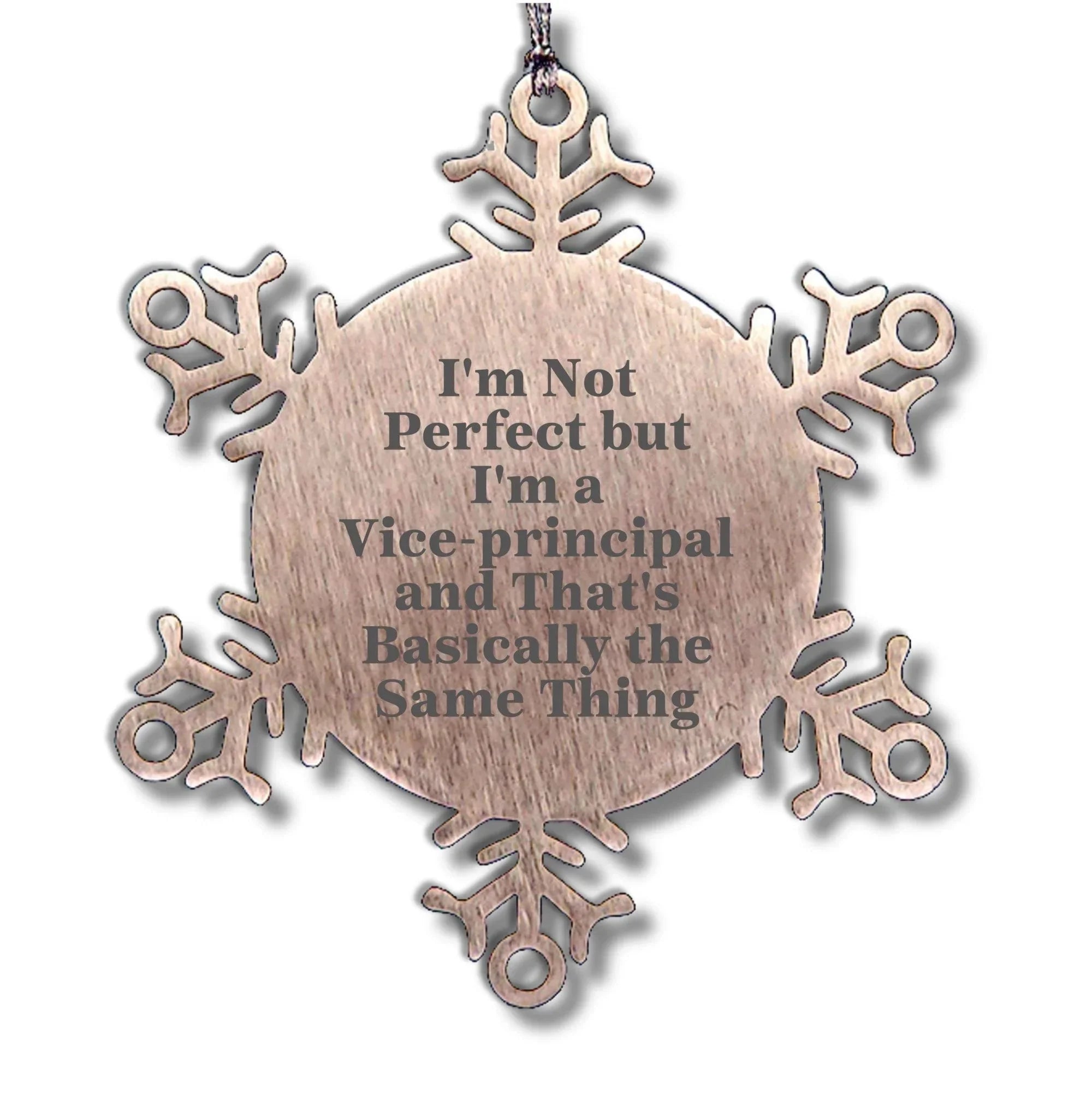 Vice-Principal Snowflake Ornament Gift Idea Funny Quote, Gifts from Friends to Vice-Principal, I'm Not Ideal Gifts for Men, Unique Christmas Unique Gifts