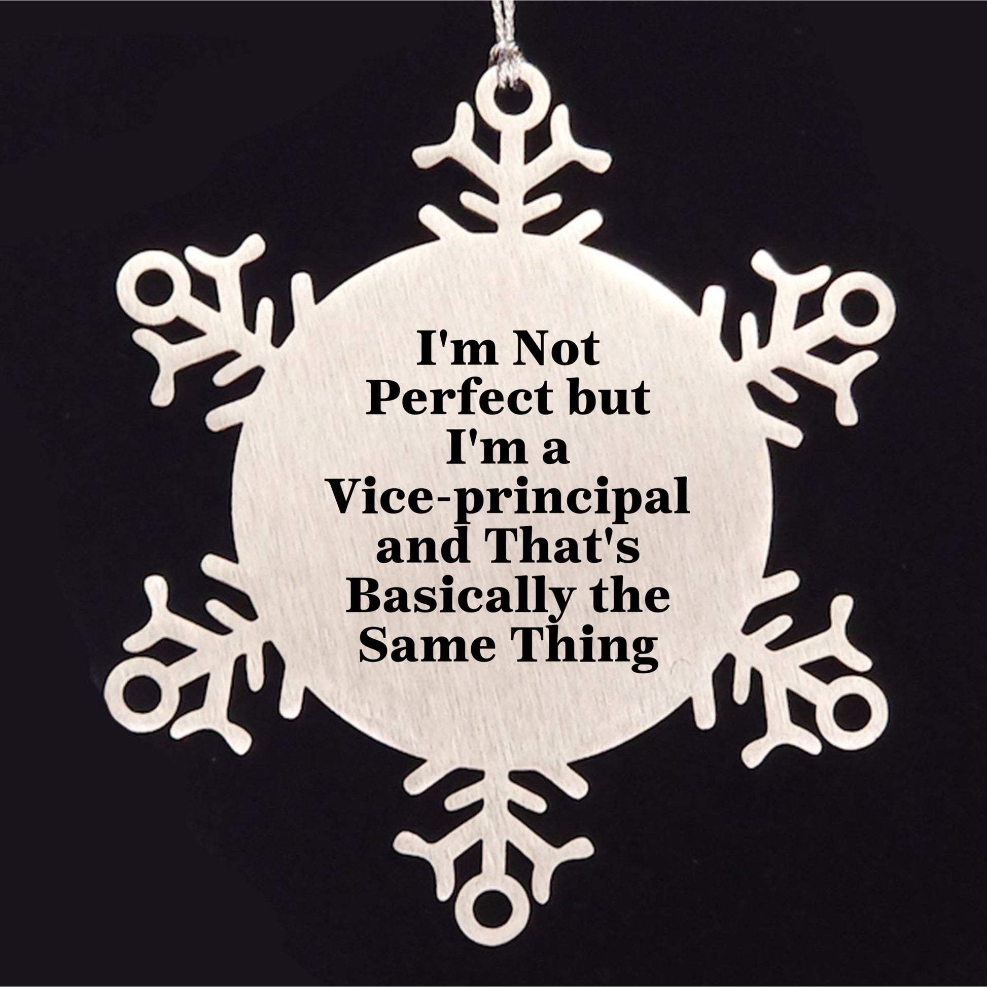 Vice-Principal Snowflake Ornament Gift Idea Funny Quote, Gifts from Friends to Vice-Principal, I'm Not Ideal Gifts for Men, Unique Christmas Unique Gifts