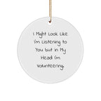 Volunteering Humor Circle Ornament, Funny Gifts from Friends to Volunteering Enthusiasts for Christmas
