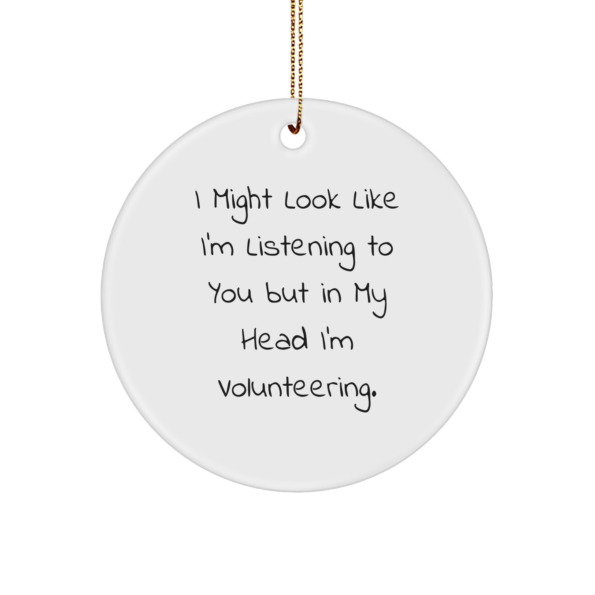 Volunteering Humor Circle Ornament, Funny Gifts from Friends to Volunteering Enthusiasts for Christmas