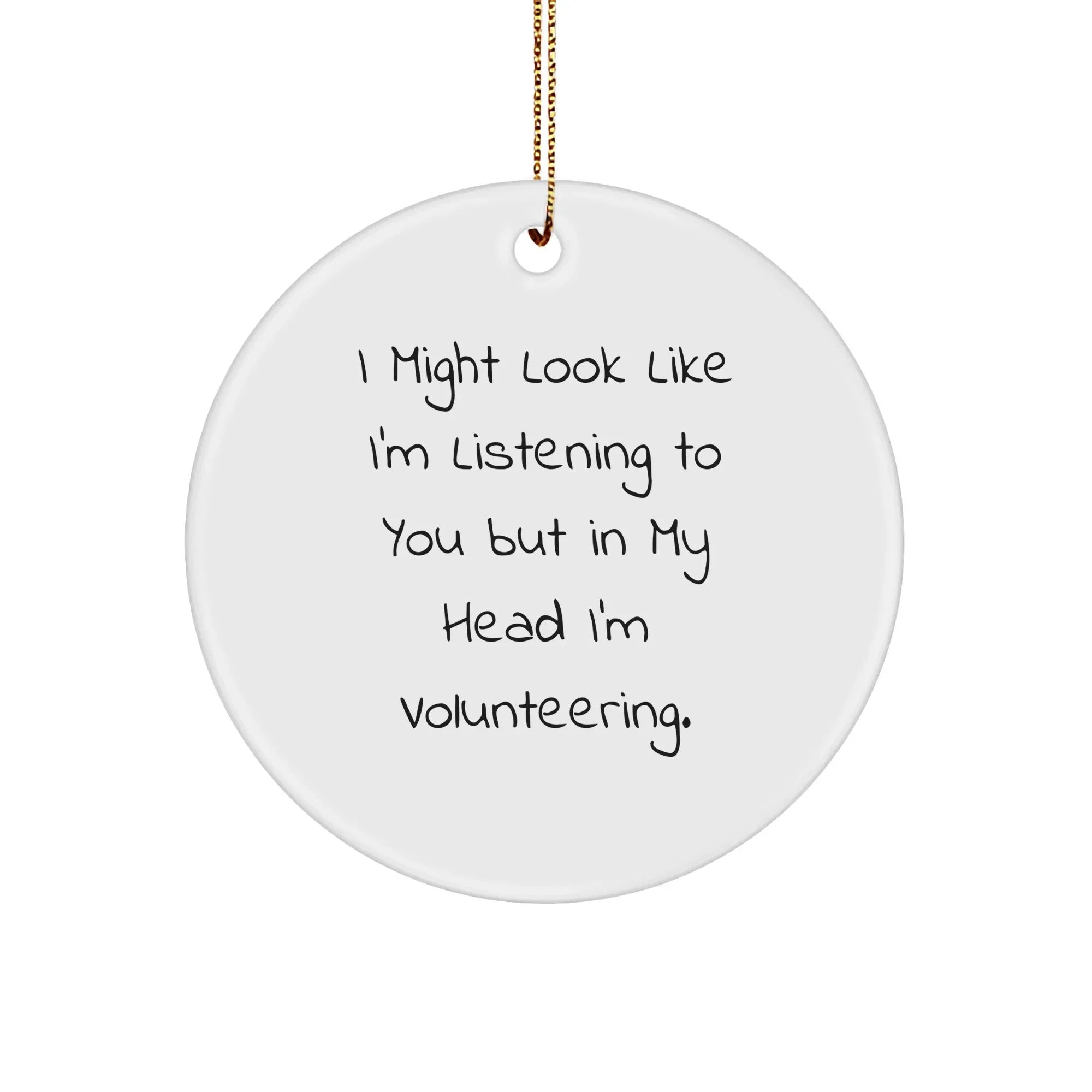 Volunteering Humor Circle Ornament, Funny Gifts from Friends to Volunteering Enthusiasts for Christmas