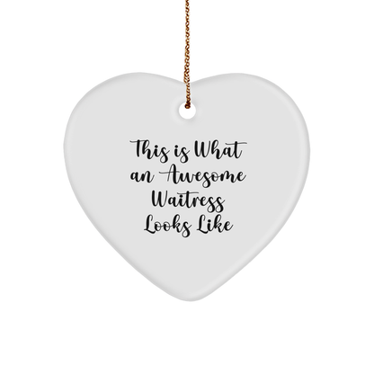Waitress Heart Ornament Gifts from Men to Awesome Waitresses - 'This Is What An Awesome Waitress Looks Like' Quote, Heart Shaped, White Color, Perfect for Christmas
