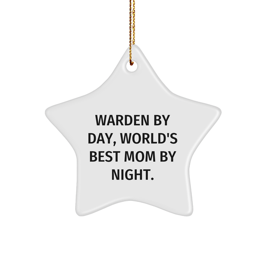 Warden By Day, World's Best Mom By Night. Christmas Star Ornament, Funny Quote, Star Shaped, 3.25'' Tall
