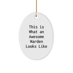 Warden Gifts from Family, Christmas Unique Oval Ornament 'This Is What An Awesome Warden Looks Like', Inspirational Warden Decor