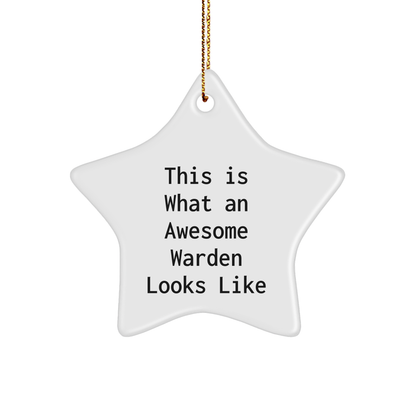 Warden Gifts from Friends for Warden - Star Ornament with Funny Quote 'This Is What An Awesome Warden Looks Like' - Unique Christmas Memorable Present