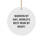 Warden Gifts from Men - Warden By Day, World's Best Mom By Night. Funny Circle Ornament for Christmas