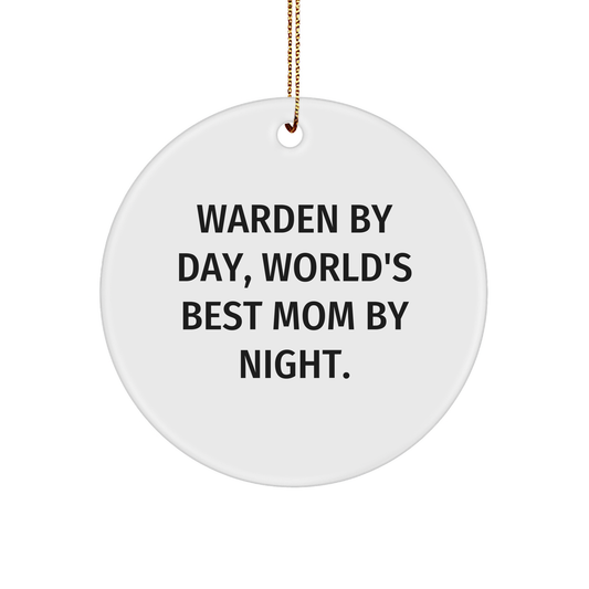 Warden Gifts from Men - Warden By Day, World's Best Mom By Night. Funny Circle Ornament for Christmas