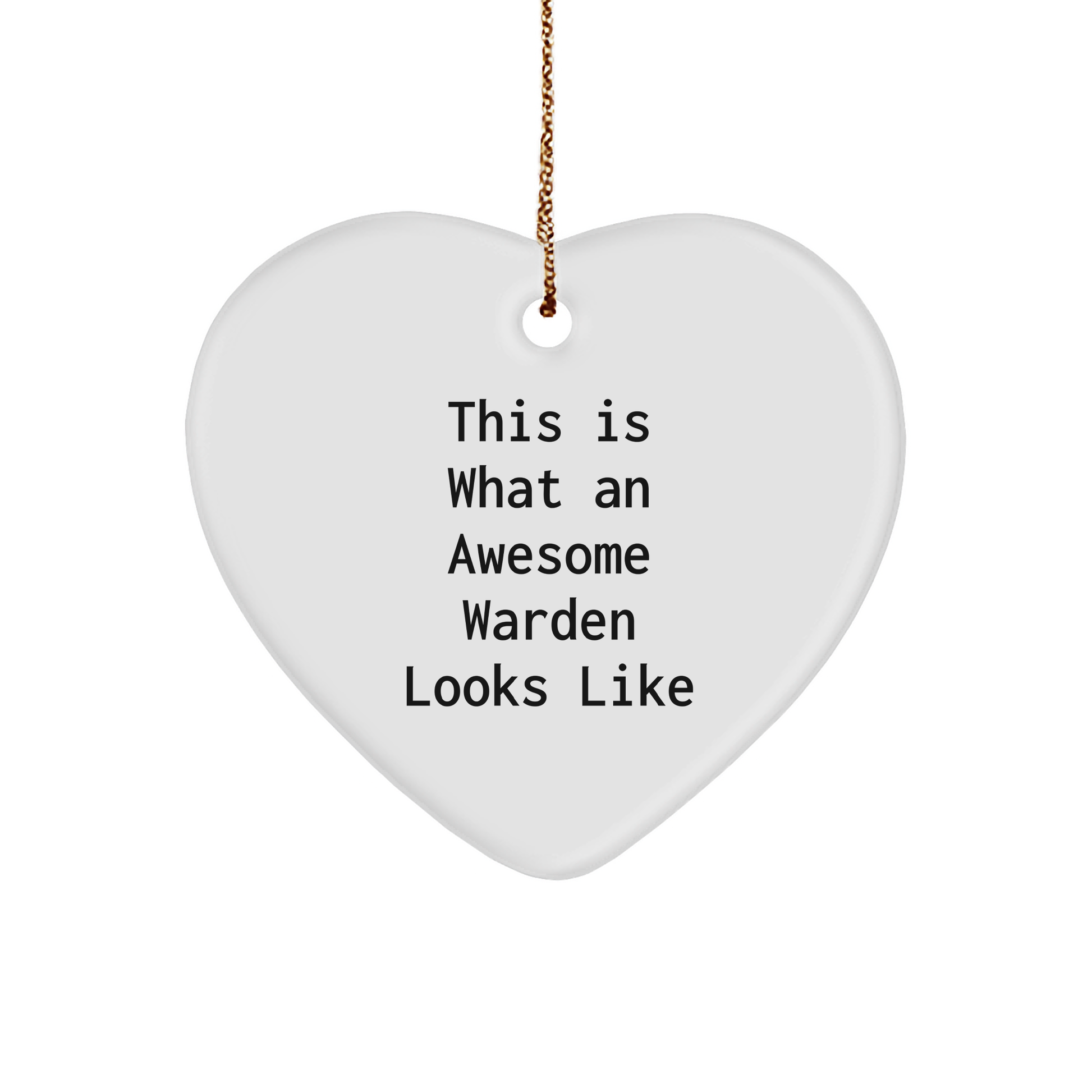 Warden Heart Ornament Gifts from Friends - This Is What An Awesome Warden Looks Like - White Heart Shaped MDF Material with Sublimation Finish - Perfect Christmas Unique Gift for Warden