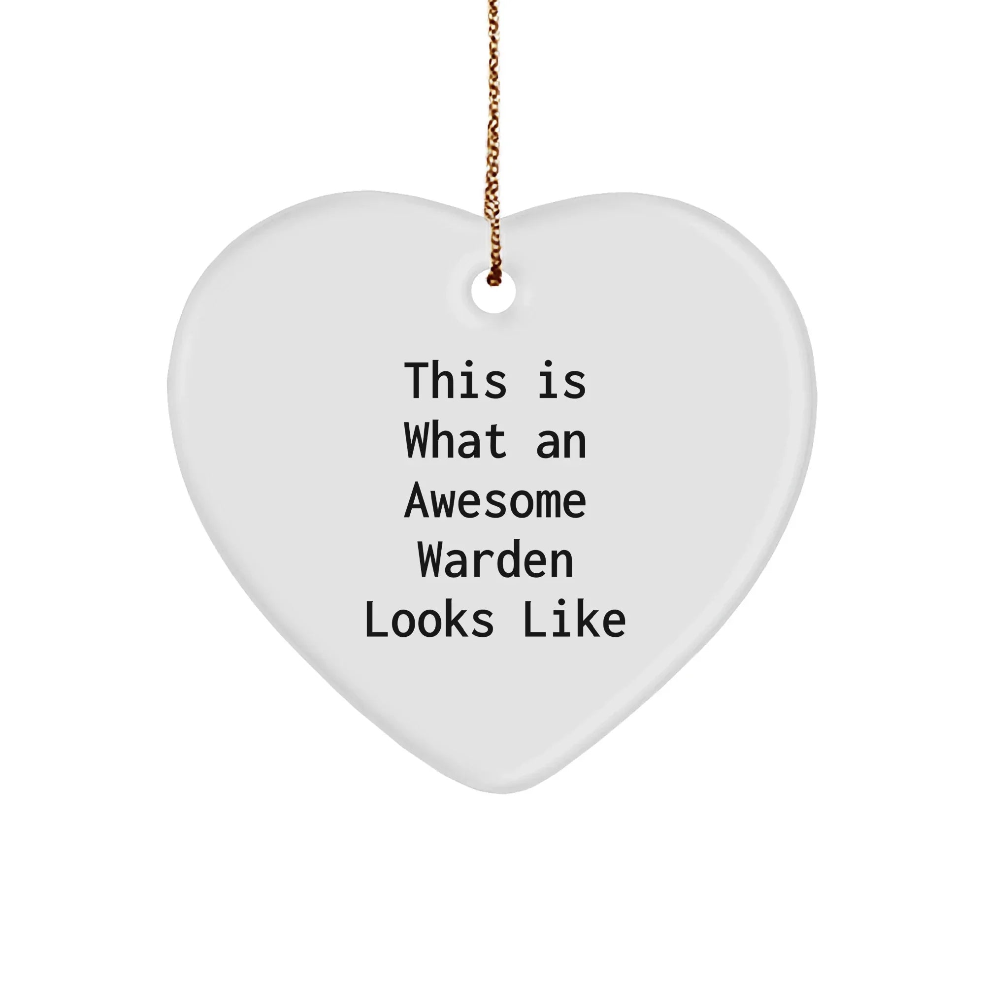 Warden Heart Ornament Gifts from Friends - This Is What An Awesome Warden Looks Like - White Heart Shaped MDF Material with Sublimation Finish - Perfect Christmas Unique Gift for Warden