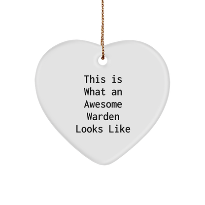 Warden Heart Ornament Gifts from Friends - This Is What An Awesome Warden Looks Like - White Heart Shaped MDF Material with Sublimation Finish - Perfect Christmas Unique Gift for Warden