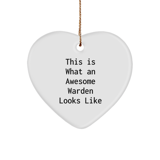 Warden Heart Ornament Gifts from Friends - This Is What An Awesome Warden Looks Like - White Heart Shaped MDF Material with Sublimation Finish - Perfect Christmas Unique Gift for Warden