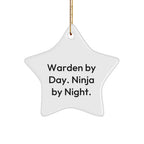 Warden Ninja Star Ornament Gifts for Men from Friends on Christmas, Warden By Day. Ninja By Night.