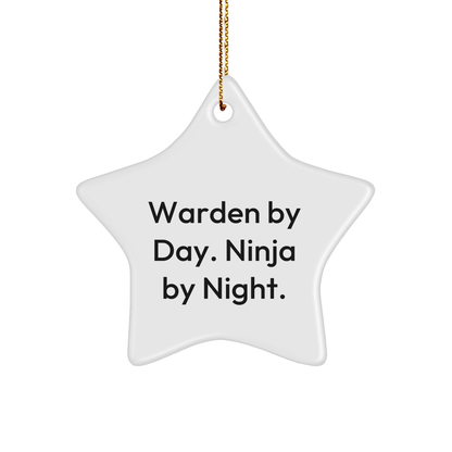 Warden Ninja Star Ornament Gifts for Men from Friends on Christmas, Warden By Day. Ninja By Night.