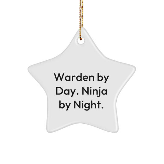 Warden Ninja Star Ornament Gifts for Men from Friends on Christmas, Warden By Day. Ninja By Night.