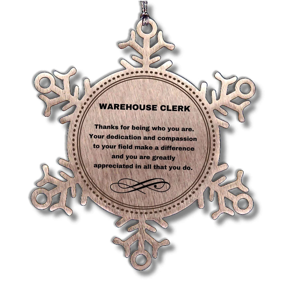 Warehouse Clerk Snowflake Ornament - Thanks for being who you are - Birthday Christmas Jewelry Gifts Coworkers Colleague Boss