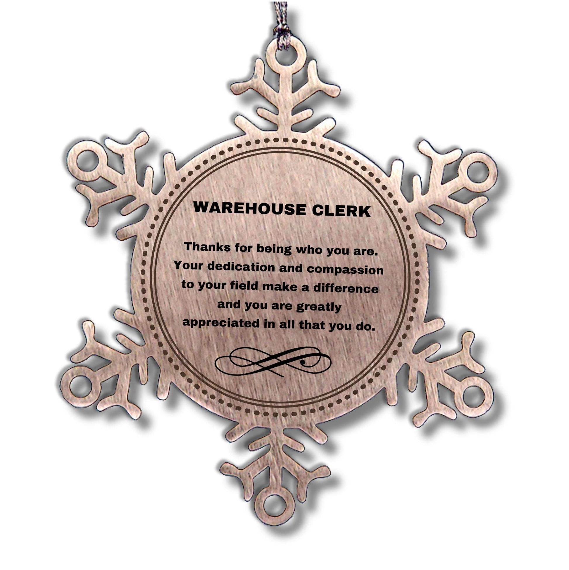 Warehouse Clerk Snowflake Ornament - Thanks for being who you are - Birthday Christmas Jewelry Gifts Coworkers Colleague Boss